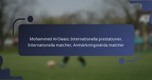 Mohammed Al-Owais: Internationella prestationer, Internationella matcher, Anmärkningsvärda matcher