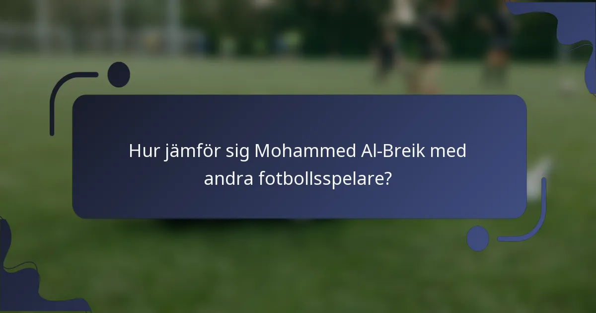 Hur jämför sig Mohammed Al-Breik med andra fotbollsspelare?